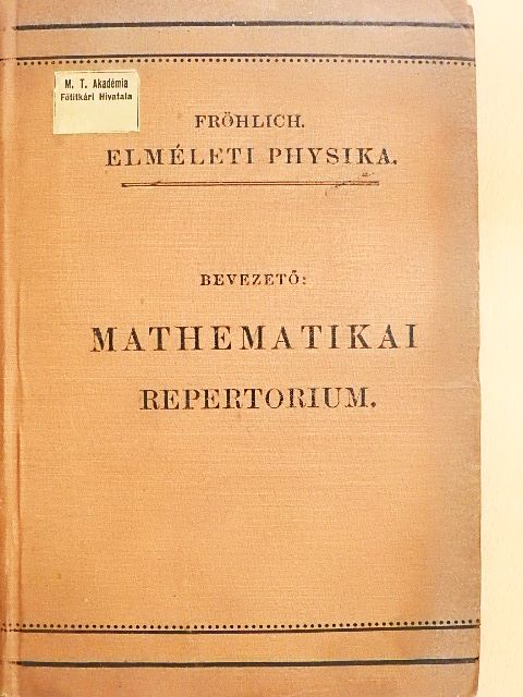 Dr. Fröhlich Izidor - Mathematikai repertorium physikusok számára [antikvár]