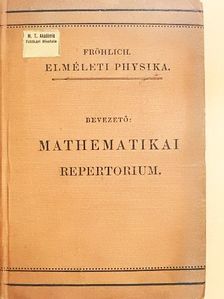 Dr. Fröhlich Izidor - Mathematikai repertorium physikusok számára [antikvár]