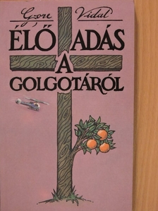 Gore Vidal - Élő adás a Golgotáról [antikvár]