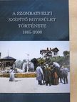 Dobri Mária - A Szombathelyi Szépítő Egyesület története 1885-2000 (többszörösen dedikált példány) [antikvár]