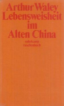 Arthur Waley - Lebensweisheit im alten China [antikvár]