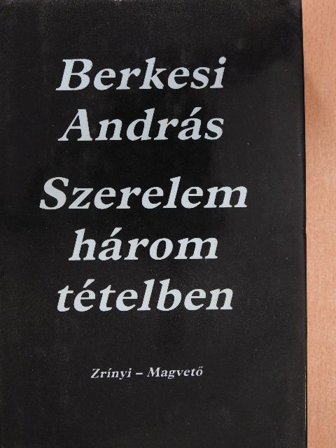 Berkesi András - Szerelem három tételben [antikvár]