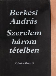 Berkesi András - Szerelem három tételben [antikvár]