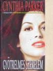 Cynthia Parker - Gyötrelmes szerelem [antikvár]