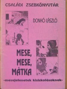 Donkó László - Mese, mese, mátka [antikvár]