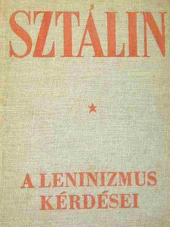 Joszif Visszarionovics Sztálin - A leninizmus kérdései [antikvár]