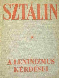 Joszif Visszarionovics Sztálin - A leninizmus kérdései [antikvár]