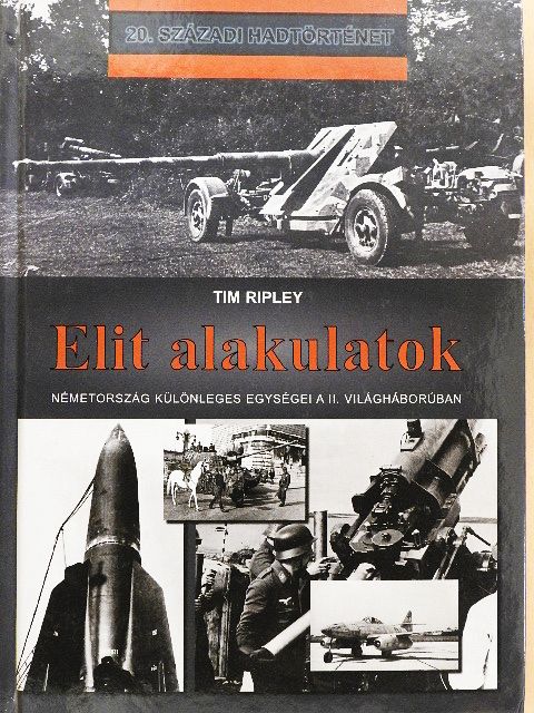Tim Ripley - Elit alakulatok [antikvár]