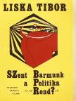 Liska Tibor - Szent barmunk - a politika alaprendje [antikvár]