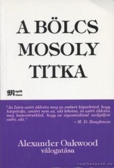 Alexander Oakwood - A bölcs mosoly titka [antikvár]