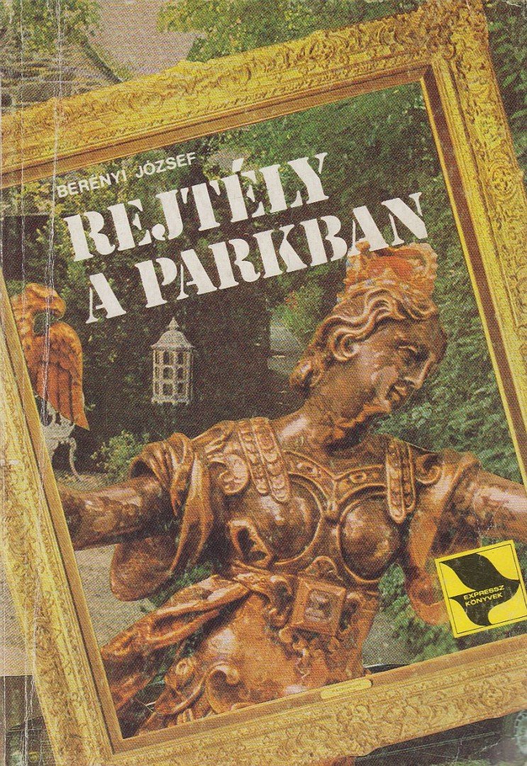 BERÉNYI JÓZSEF - Rejtély a parkban [antikvár]