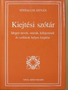 Tótfalusi István - Kiejtési szótár [antikvár]