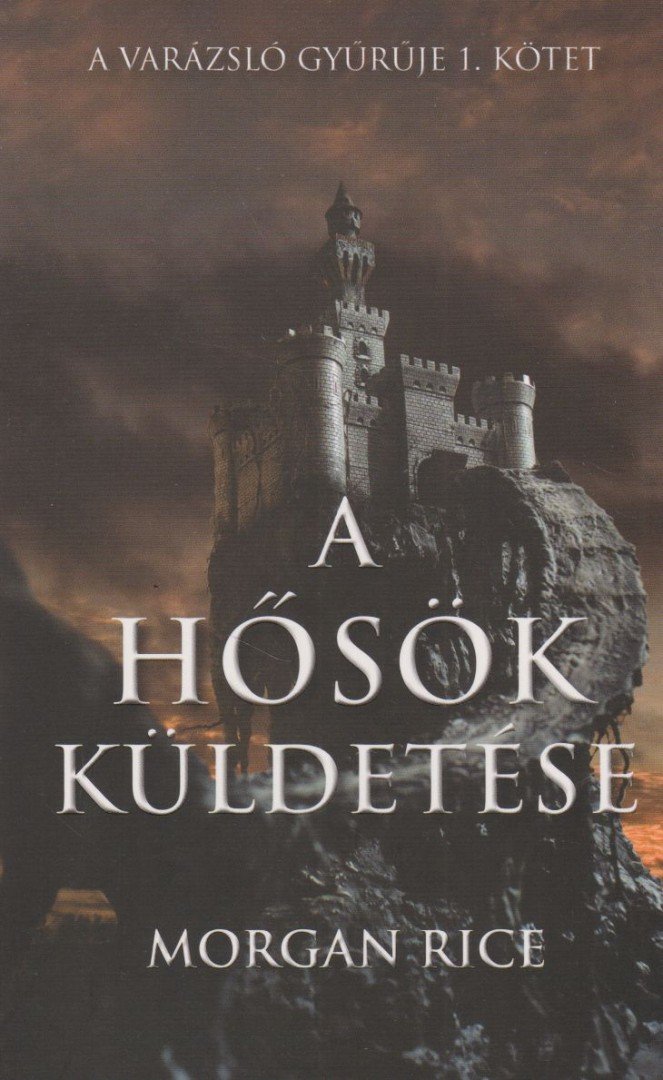Morgan Rice - A hősök küldetése [antikvár]