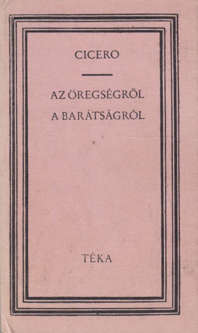 Ciceró - Az öregségről / A barátságról [antikvár]