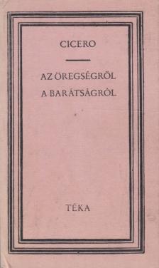 Ciceró - Az öregségről / A barátságról [antikvár]