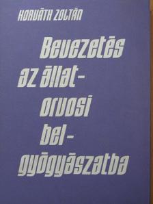 Dr. Horváth Zoltán - Bevezetés az állatorvosi belgyógyászatba [antikvár]