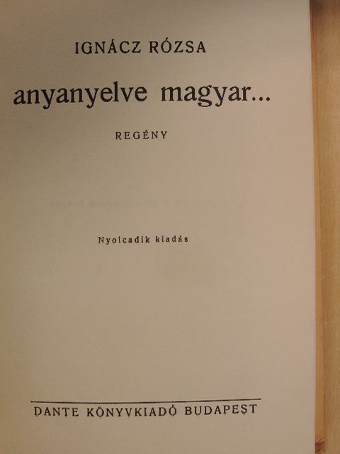 Ignácz Rózsa - Anyanyelve magyar... [antikvár]