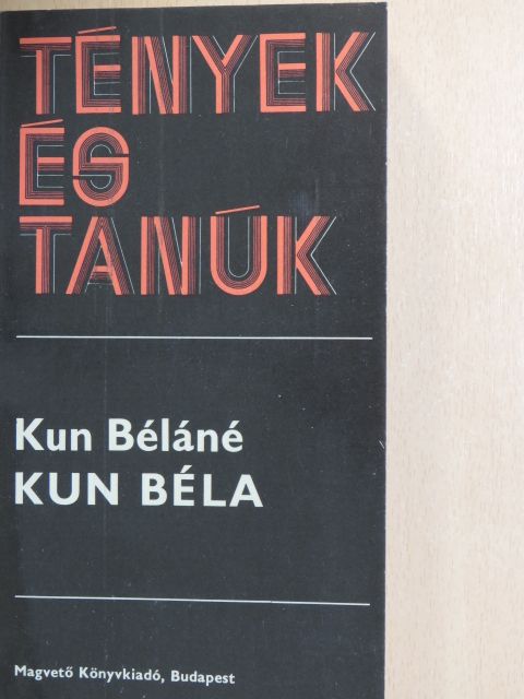 Kun Béláné - Kun Béla [antikvár]