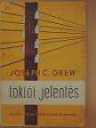 Joseph C. Grew - Tokiói jelentés [antikvár]