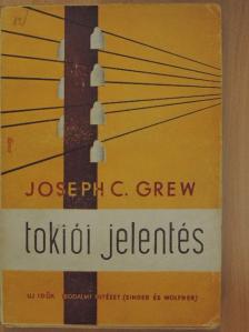 Joseph C. Grew - Tokiói jelentés [antikvár]