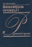 Havronyina, Sz. - Beszéljünk oroszul! [antikvár]
