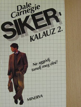 Dale Carnegie - Sikerkalauz 2. [antikvár]