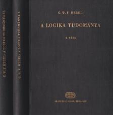 Hegel, Georg Wilhelm Friedrich - A logika tudománya I-II. [antikvár]