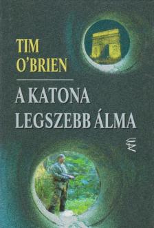 O'Brien, Tim - A katona legszebb álma [antikvár]