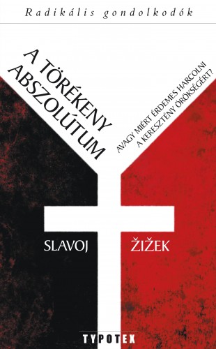 Slavoj ®i¾ek - A törékeny abszolútum [eKönyv: pdf]