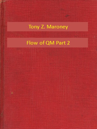 Maroney Tony Z. - Flow of QM Part 2 [eKönyv: epub, mobi]