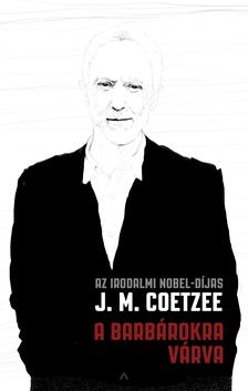 J.M. Coetzee - A barbárokra várva