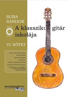 SUBA SÁNDOR - A klasszikus gitár iskolája VI.
