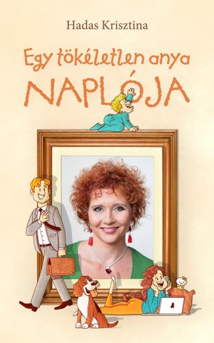 Hadas Krisztina - Egy tökéletlen anya naplója [eKönyv: epub, mobi]