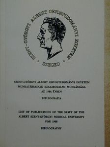 Szent-Györgyi Albert Orvostudományi Egyetem munkatársainak szakirodalmi munkássága az 1988. évben [antikvár]