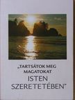 "Tartsátok meg magatokat Isten szeretetében" [antikvár]