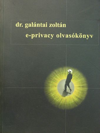 Dr. Galántai Zoltán - E-privacy olvasókönyv [antikvár]