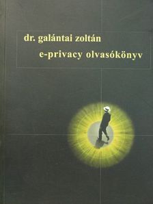 Dr. Galántai Zoltán - E-privacy olvasókönyv [antikvár]