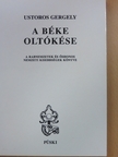 Ustoros Gergely - A béke oltókése [antikvár]