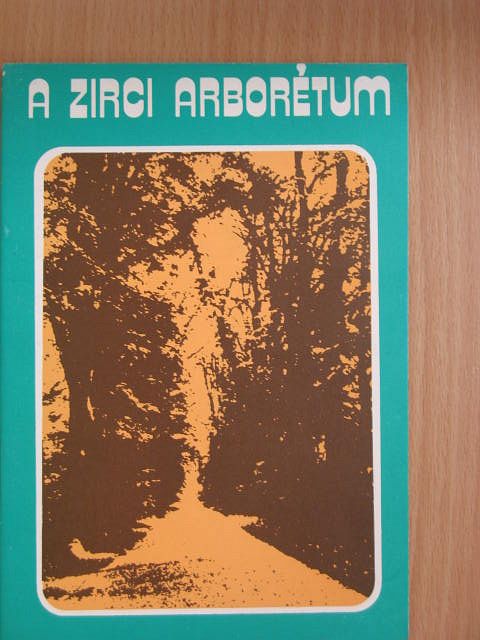 Papp József - A zirci arborétum [antikvár]