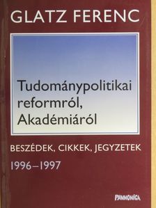 Glatz Ferenc - Tudománypolitikai reformról, Akadémiáról [antikvár]