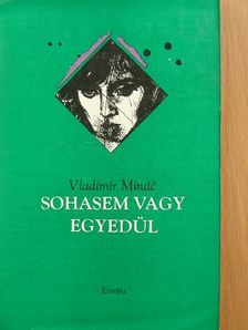 Vladimir Minác - Sohasem vagy egyedül [antikvár]