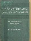 Otto Grautoff - Die Gemäldesammlungen Münchens [antikvár]