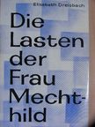 Elisabeth Dreisbach - Die Lasten der Frau Mechthild [antikvár]