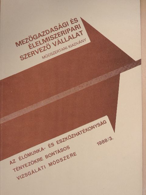 Dr. Horváth Miklós - Az élőmunka- és eszközhatékonyság tényezőkre bontásos vizsgálati módszere 1988/3. [antikvár]
