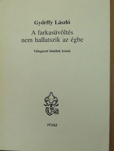 Győrffy László - A farkasüvöltés nem hallatszik az égbe [antikvár]