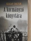 Szalay Zoltán - A kormányzó könyvtára [antikvár]