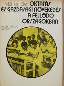 Mándi Péter - Oktatás és gazdasági növekedés a fejlődő országokban (dedikált példány) [antikvár]