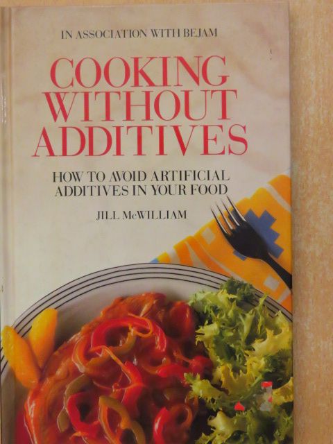 Jill McWilliam - Cooking without additives [antikvár]