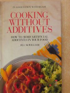 Jill McWilliam - Cooking without additives [antikvár]