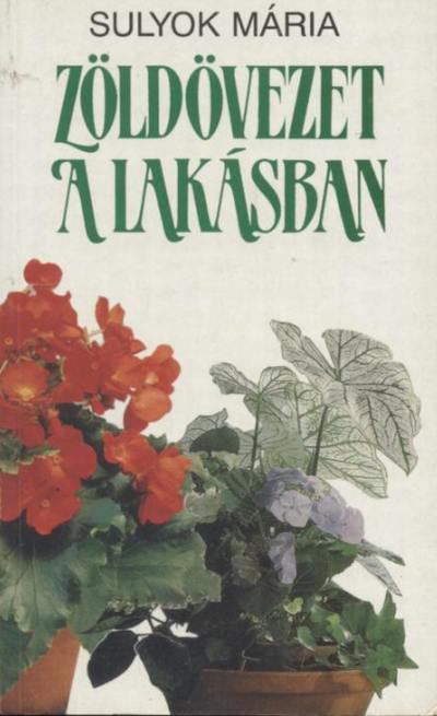 SULYOK MÁRIA - Zöldövezet a lakásban [antikvár]